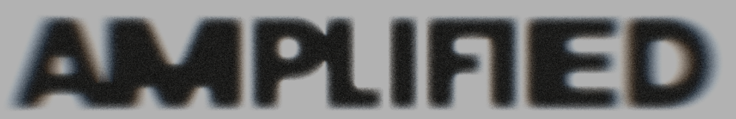 AMPLIFIED